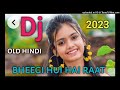 Bheegi hui hai raatold hindi dj song 2023full hard bass mixdj pinku babu manoharpur jkd