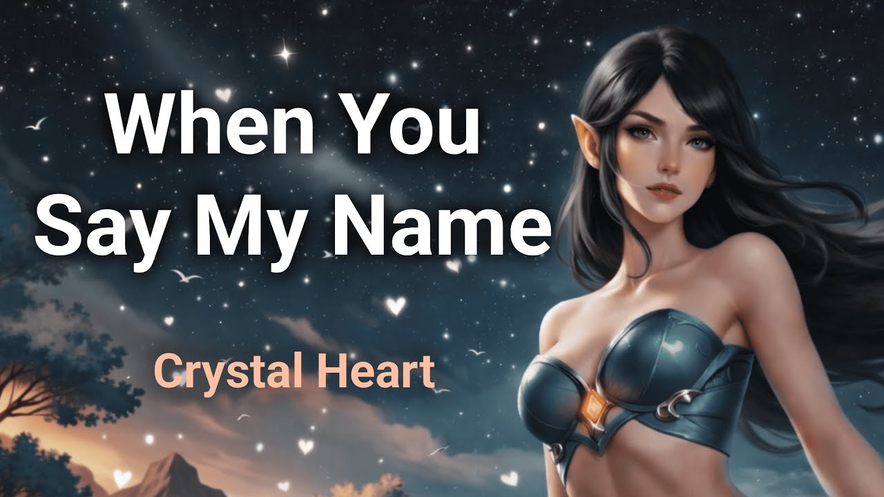Crystal Heart – When You Say My Name (Official Music Video)