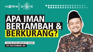 Apakah Iman Bertambah Dan Berkurang? Jauharatut Tauhid Eps 13