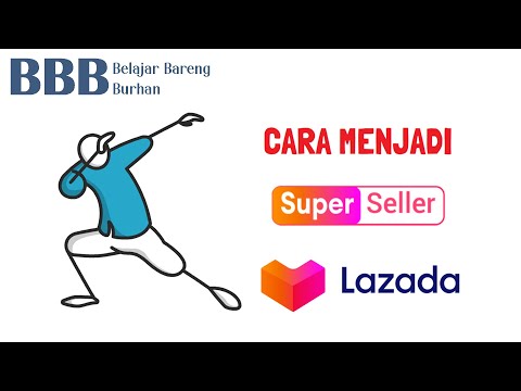 Cara Menjadi Super Seller Lazada