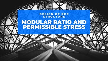 Modular Ratio and Permissible Stresses in WSM | Lecture 4 | Design of RCC Structure