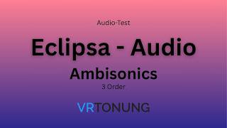 Eclipsa Audio - 360° Third-Order Ambisonics + Head-Locked Audio (18 Channels of IAMF Demo 16+2)