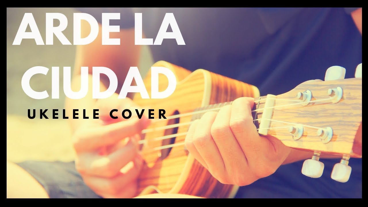 Arde la ciudad en ukelele la mancha de rolando letra y acordes cover -  YouTube