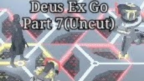 Deus Ex Go Blind Playthrough Part 7(Uncut, No commentary)