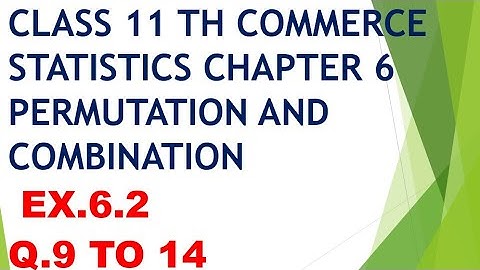 class 11 TH commerce statistics chapter 6 permutation and combination ex.6.2 Q.9 to 14 gseb English
