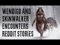 True Scary Skinwalker & Wendigo Stories Found On Reddit