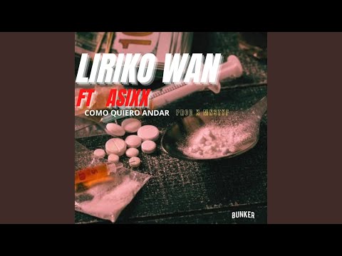 在 YouTube 上觀看「LIRIKO WAN COMO QUIERO ANDAR (feat. LIRIKO WAN, ASIXX & MNSTYF)」