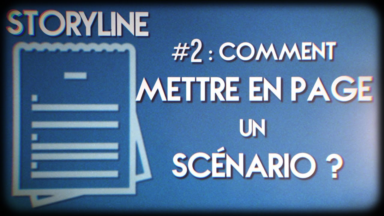LA MISE EN PAGE D'UN SCÉNARIO || Storyline #2 - YouTube