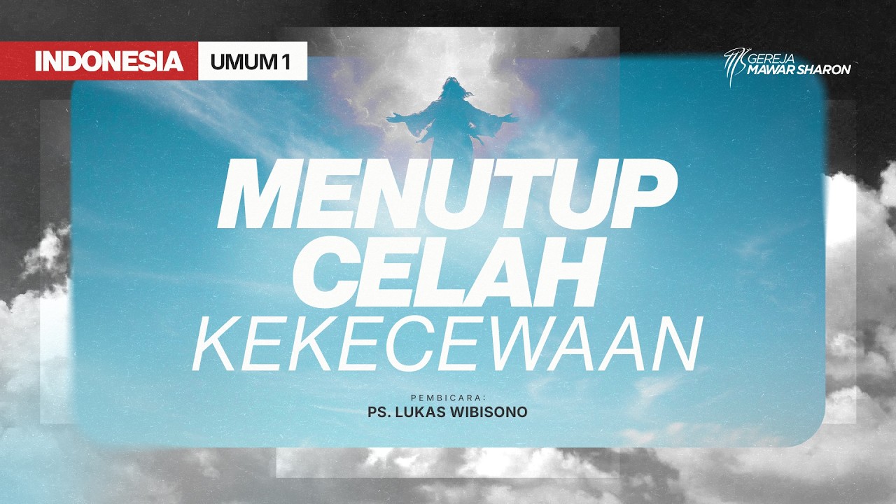 MENUTUP CELAH KEKECEWAAN - Live Streaming Gereja Mawar Sharon