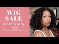 MAY 2024 WIG SALE IS THIS FRIDAY! | READ THE DESCRIPTION BOX