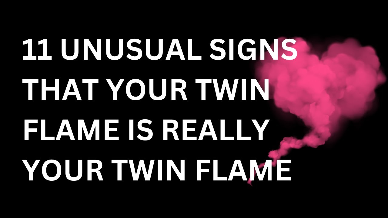 11 Unusual Signs that Your twin flame is really your Twin flame - YouTube