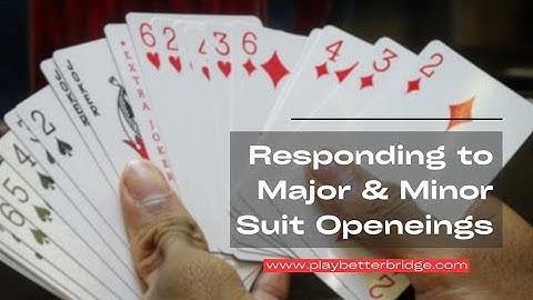 Responding to Major & Minor Suit Openings Video Tip