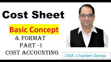 Cost Sheet I Basic Concept of Costing  I Part 1 -9717356614