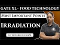 GATE XL-Food Technology | Irradiation | Vandana Sharma