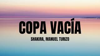 COPA VACÍA -  SHAKIRA, MANUEL TURIZO letra lyrics