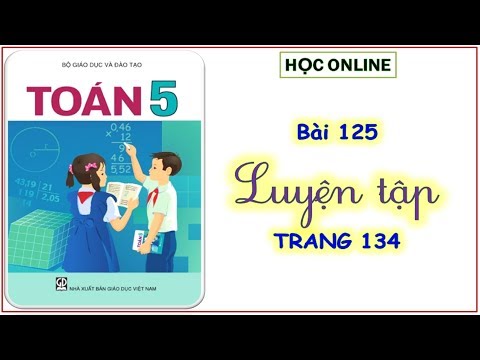 Video Toán 5: bài 125 luyện tập - youtube