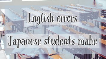 10 common English errors Japanese students make