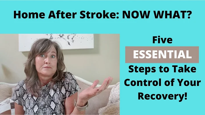 Home After Stroke: Now What? Five Essential Steps to Recovery