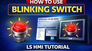 HMI Blinking Switch Tutorial | LS HMI Flashing Button Setup Bangla