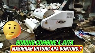BORONG COMBINE 4 JUTA UNTUNG APA BUNTUNG..?