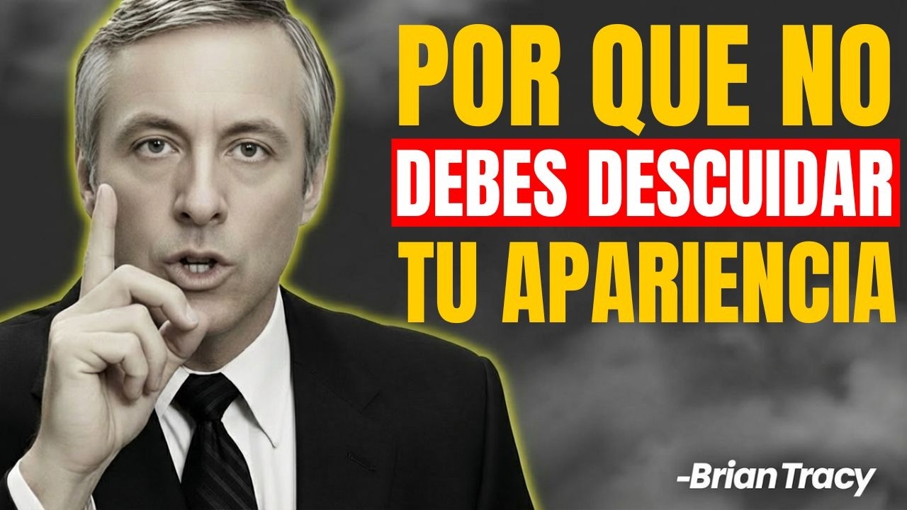 Cuida tu apariencia: es la forma más silenciosa de amor propio | Brian Tracy