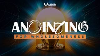 ANOINTING FOR WHOLESOMENESS | FIRST SERVICE | DAVID ABIOYE | LWCGA | 02.08.26