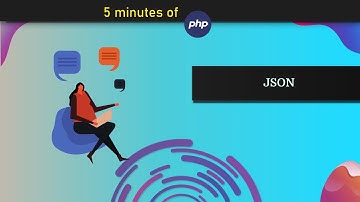 How to use JSON in PHP - In 5 Minutes