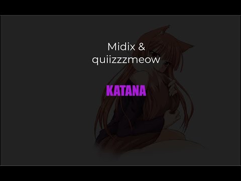 Midix & quiizzzmeow - KATANA (Текст)