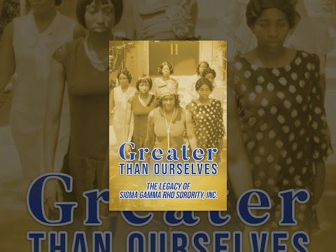Greater than Ourselves: The Legacy of Sigma Gamma Rho Sorority, Inc.