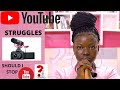 Youtube Struggles |Watch This Before You Start Youtube |Ghanaian YouTuber