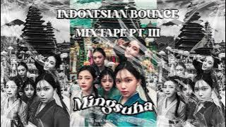 INDONESIAN BOUNCE |  MINGSUHA MIXTAPE III 2024  | BECAK