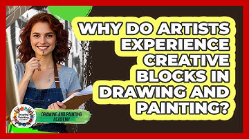 Why Do Artists Experience Creative Blocks In Drawing And Painting? - Drawing and Painting Academy