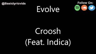 Croosh- Evolve (Feat. Indica) (Lyrics)