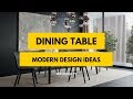 75  Beautiful Modern Dining Table Design Ideas for Family