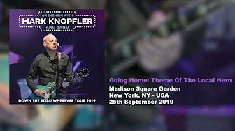 Mark Knopfler - Going Home: Theme Of The Local Hero (Live, Down The Road Wherever Tour 2019)