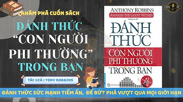 Tóm Tắt Cuốn Sách "ĐÁNH THỨC CON NGƯỜI PHI THƯỜNG TRONG BẠN" - Tác giả: Tony Robbins