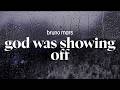 Bruno Mars God Was Showing Off Lyrics