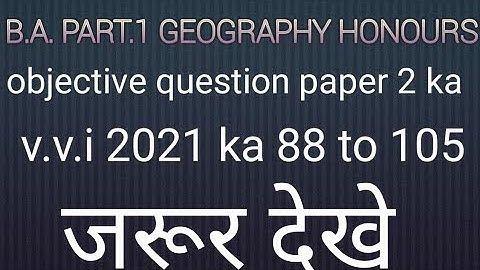 B.A PART 1 GEOGRAPHY HONOURS OBJECTIVE QUESTION PAPER 2 KA V.V.I  2021 KA