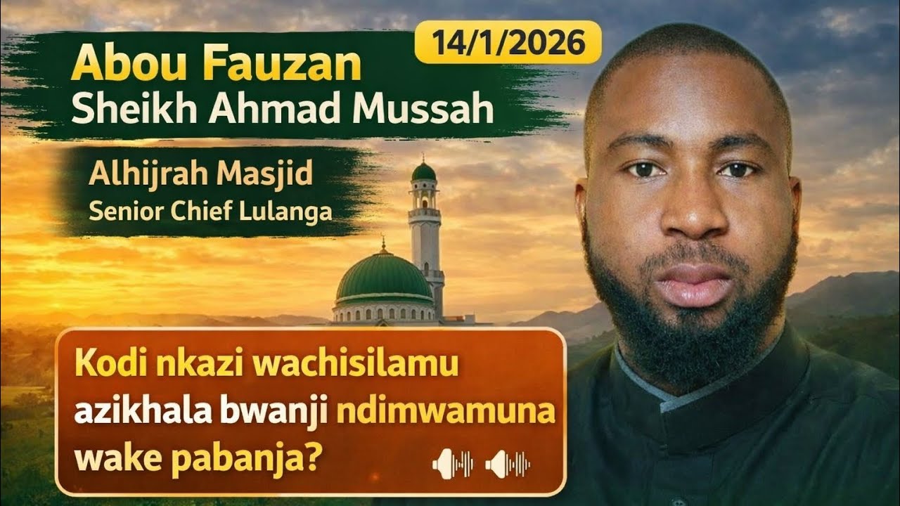 Sheikh Ahmad mussah: Kodi nkazi wachisilamu azikhala bwanji ndimwamuna wake pabanja 