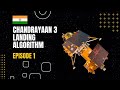 Figuring Out Chandrayaan-3's Landing Algorithm | Spacecraft GNC Ep.1