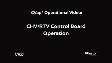 CVap CHV/RTV Operational Video:  CHV/RTV Control Board Operation
