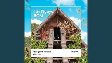Nhà Rông Tây Nguyên - Biểu Tượng Kiến Trúc Độc Đáo (BGM Version)