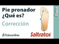 Pie pronador - Qué es, causas y corrección