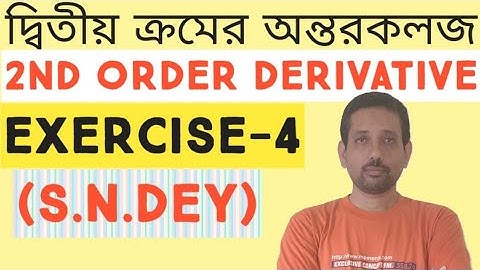 CLASS 12 MATHS WBCHSE 2nd ORDER DERIVATIVE S.N.DEY EX 4
