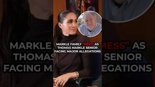 Meghan Markle's family MESS as allegations made against father Thomas