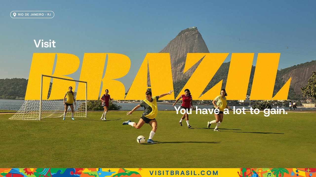 Visit Brazil. You have a lot to gain.