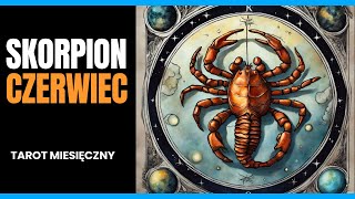 Skorpion tarot miesięczny na Czerwiec ☀️ czytanie ogólne, miłość (single+związki), praca i finanse