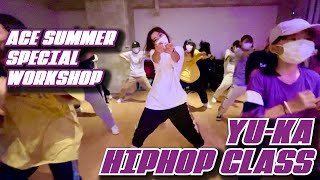 【ACE SUMMER SPECIAL WORKSHOP】YU-KA HIPHOP CLASS