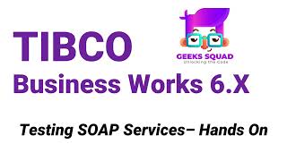 TIBCO BW6 Tutorial: Hands-On Guide for Testing SOAP Services