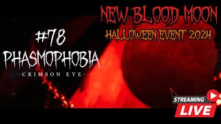 Livestream | Phasmophobia #78 - Crimson Eye update (New Blood Moon/Halloween Event 2024)